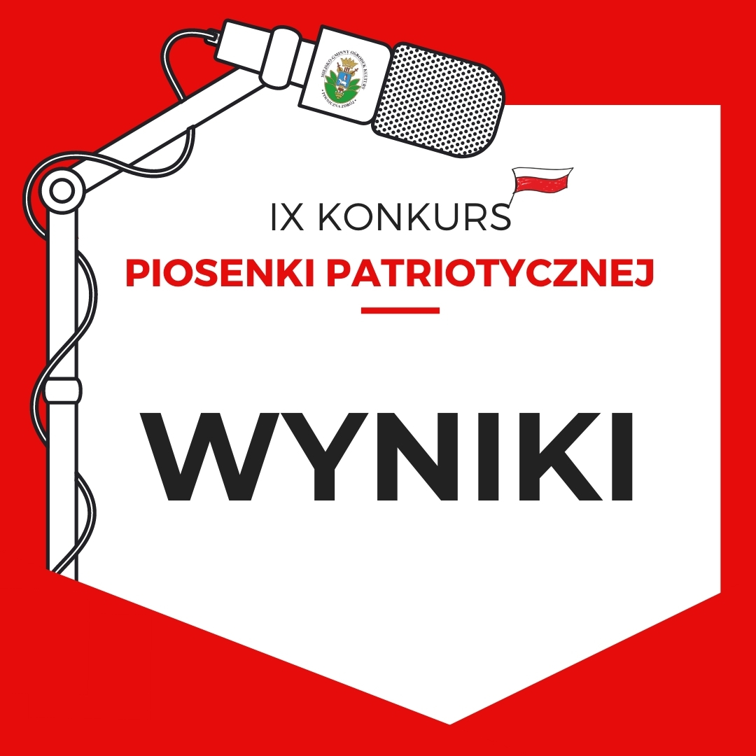 PROTOKÓŁ Z IX GMINNEGO KONKURSU PIOSENKI PATRIOTYCZNEJ