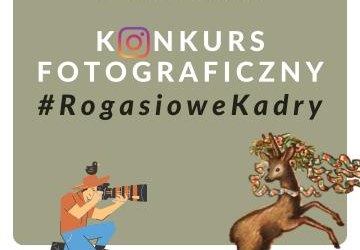 Konkurs fotograficzny #RogasioweKadry – „Piękna i bujna była jego górzysta ojczyzna”