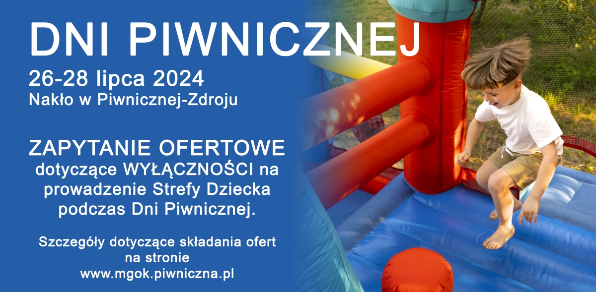 Zapytanie ofertowe na wyłączność obsługi Strefy Dziecka podczas Dni Piwnicznej